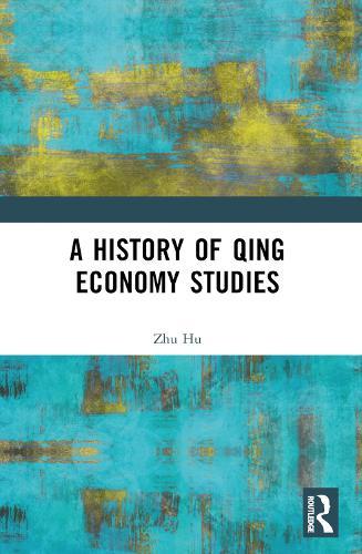 A History of Qing Economy Studies