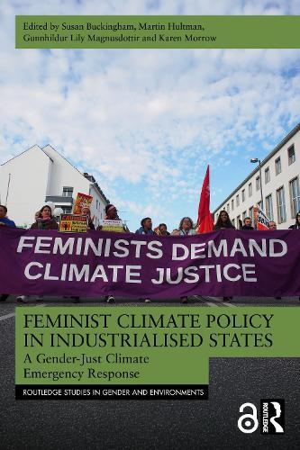 Feminist Climate Policy in Industrialised States: A Gender-Just Climate Emergency Response  by Susan Buckingham at Abbey's Bookshop, 