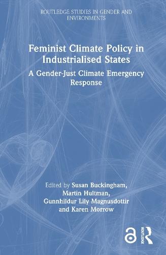 Feminist Climate Policy in Industrialised States: A Gender-Just Climate Emergency Response  by Susan Buckingham at Abbey's Bookshop, 