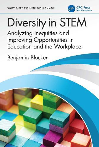 Diversity in STEM: Analyzing Inequities and Improving Opportunities in Education and the Workplace  by Benjamin Blocker II at Abbey's Bookshop, 