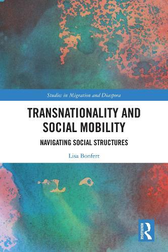Transnationality and Social Mobility: Navigating Social Structures  by Lisa Bonfert (University of Luxembourg, Luxembourg) at Abbey's Bookshop, 