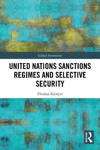 United Nations Sanctions Regimes and Selective Security  by Thomas Kruiper at Abbey's Bookshop, 