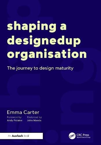 Shaping a DesignedUp Organisation: The Journey to Design Maturity
