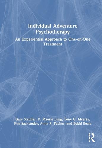 Individual Adventure Psychotherapy: An Experiential Approach to One-on-One Treatment  by Gary Stauffer at Abbey's Bookshop, 