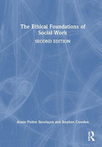 The Ethical Foundations of Social Work  by Annie Pullen Sansfaçon at Abbey's Bookshop, 