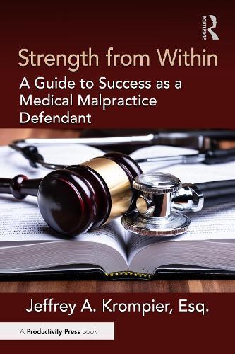 Strength from Within: A Guide to Success as a Medical Malpractice Defendant  by Jeffrey A. Krompier, Esq. at Abbey's Bookshop, 