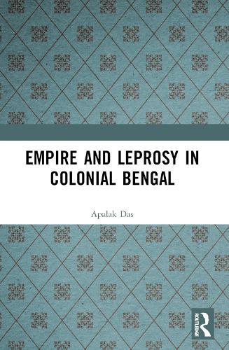 Empire and Leprosy in Colonial Bengal  by Apalak Das at Abbey's Bookshop, 