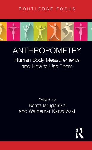 Anthropometry: Human Body Measurements and How to Use Them  by Beata Mrugalska (Poznan University of Technology, Poznan, Poland) at Abbey's Bookshop, 