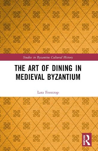The Art of Dining in Medieval Byzantium  by Lara Frentrop at Abbey's Bookshop, 