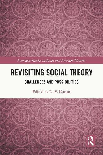 Revisiting Social Theory: Challenges and Possibilities  by D.V. Kumar (North-Eastern Hill University, India) at Abbey's Bookshop, 