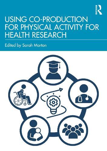 Using Co-Production for Physical Activity for Health Research  by Sarah Morton at Abbey's Bookshop, 