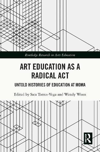 Art Education as a Radical Act: Untold Histories of Education at MoMA  by Sara Torres-Vega (New York University, USA) at Abbey's Bookshop, 