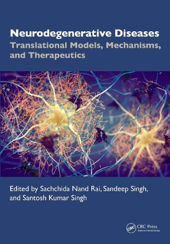 Neurodegenerative Diseases: Translational Models, Mechanisms, and Therapeutics  by Sachchida Nand Rai at Abbey's Bookshop, 
