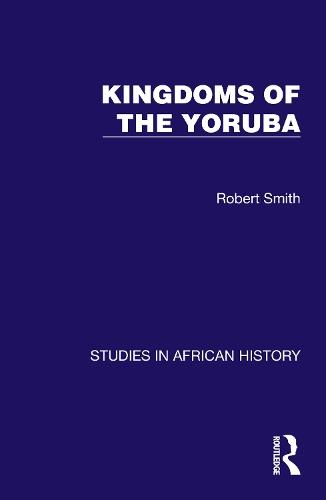 Kingdoms of the Yoruba  by Robert Smith at Abbey's Bookshop, 