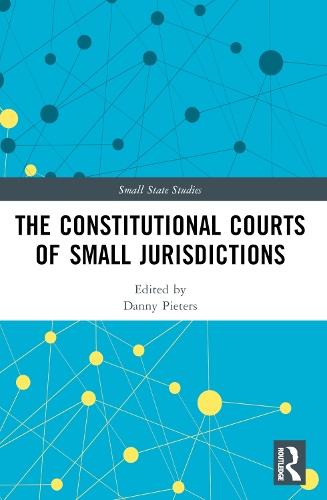 The Constitutional Courts of Small Jurisdictions  by Danny Pieters (KU Leuven, Belgium) at Abbey's Bookshop, 