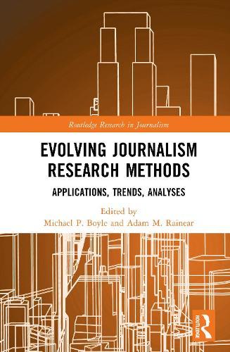 Evolving Journalism Research Methods: Applications, Trends, Analyses  by Michael P. Boyle at Abbey's Bookshop, 