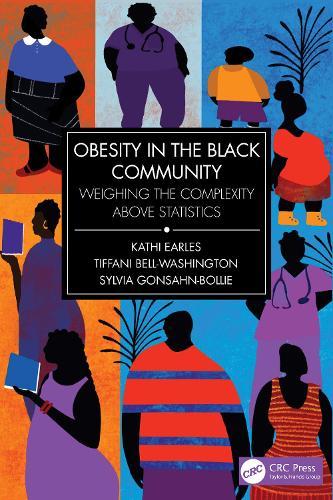 Obesity in the Black Community: Weighing the Complexity above Statistics  by Kathi Earles at Abbey's Bookshop, 