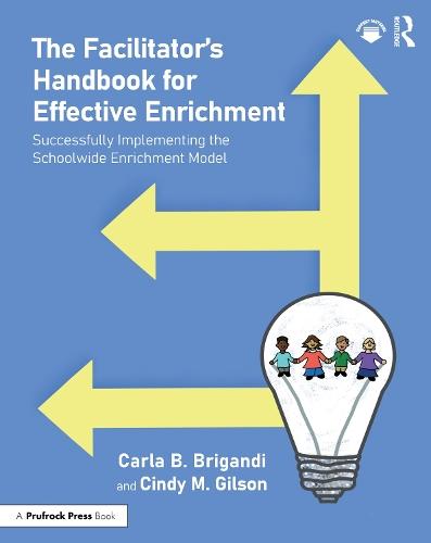 The Facilitator’s Handbook for Effective Enrichment: Successfully Implementing the Schoolwide Enrichment Model  by Carla Brigandi at Abbey's Bookshop, 