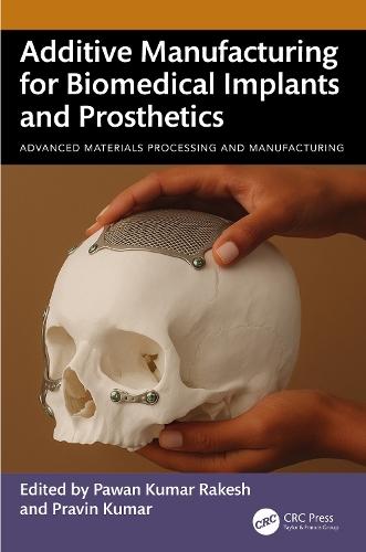 Additive Manufacturing for Biomedical Implants and Prosthetics  by Pawan Kumar Rakesh (National Institute of Technology, India) at Abbey's Bookshop, 