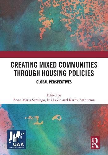Creating Mixed Communities through Housing Policies: Global Perspectives  by Anna Maria Santiago (Michigan State University, USA) at Abbey's Bookshop, 