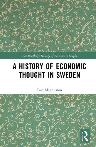 A History of Economic Thought in Sweden  by Lars Magnusson (Uppsala University, Sweden) at Abbey's Bookshop, 
