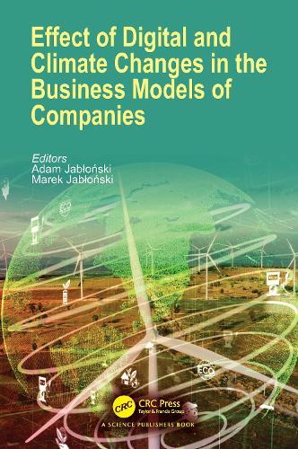 Effect of Digital and Climate Changes in the Business Models of Companies  by Adam Jabłoński (WSB University, Poland) at Abbey's Bookshop, 