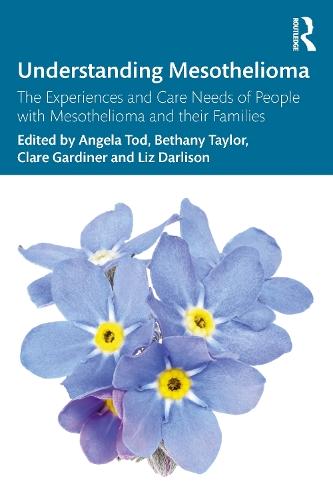 Understanding Mesothelioma: The Experiences and Care Needs of People with Mesothelioma and their Families  by Angela Tod at Abbey's Bookshop, 