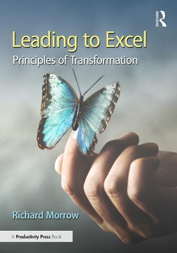Leading to Excel: Principles of Transformation  by Richard Morrow at Abbey's Bookshop, 