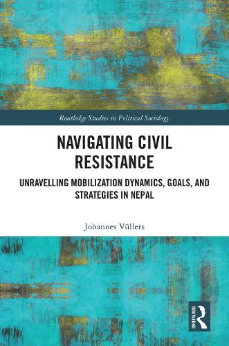 Navigating Civil Resistance: Unravelling Mobilization Dynamics, Goals, and Strategies in Nepal  by Johannes Vüllers (University Duisburg-Essen, Germany) at Abbey's Bookshop, 