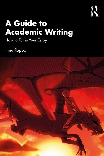 A Guide to Academic Writing: How to Tame Your Essay  by Irina Ruppo at Abbey's Bookshop, 