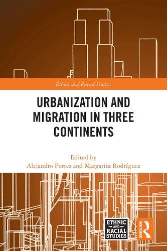 Urbanization and Migration in Three Continents  by Alejandro Portes (University of Miami, USA) at Abbey's Bookshop, 