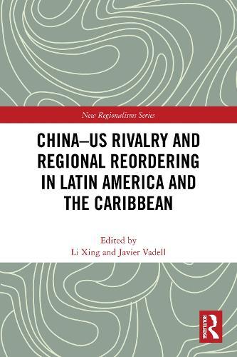 China-US Rivalry and Regional Reordering in Latin America and the Caribbean  by Li Xing (Aalborg University, Denmark) at Abbey's Bookshop, 