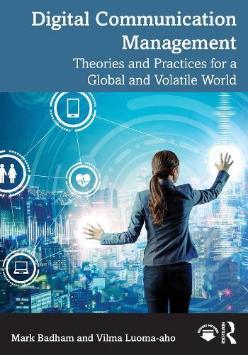 Digital Communication Management: Theories and Practices for a Global and Volatile World  by Mark Badham (Leeds Beckett University, UK) at Abbey's Bookshop, 