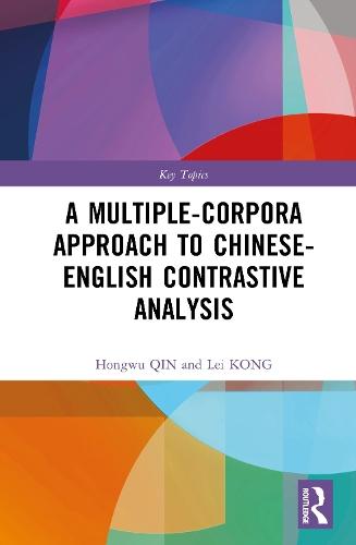 A Multiple-Corpora Approach to Chinese-English Contrastive Analysis  by Hongwu Qin at Abbey's Bookshop, 