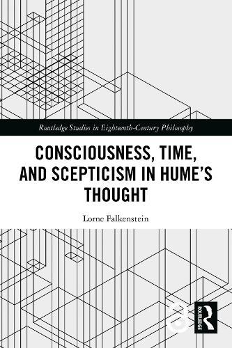 Consciousness, Time, and Scepticism in Hume’s Thought  by Lorne Falkenstein (Western University, Canada) at Abbey's Bookshop, 