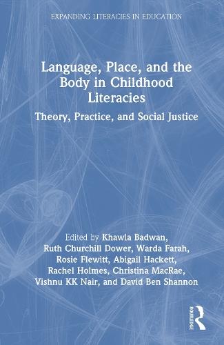 Language, Place, and the Body in Childhood Literacies: Theory, Practice, and Social Justice  by Khawla Badwan (Manchester Metropolitan University, UK) at Abbey's Bookshop, 