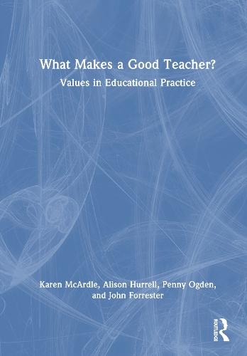 What Makes a Good Teacher?: Values in Educational Practice  by Karen McArdle at Abbey's Bookshop, 