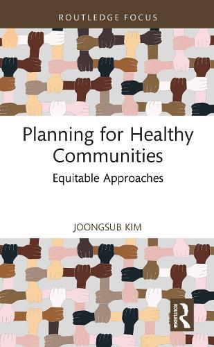 Planning for Healthy Communities: Equitable Approaches  by Joongsub Kim at Abbey's Bookshop, 