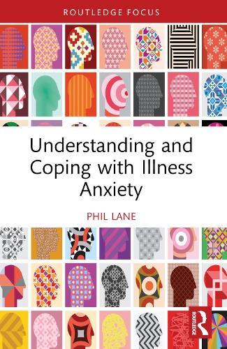 Understanding and Coping with Illness Anxiety  by Phil Lane at Abbey's Bookshop, 