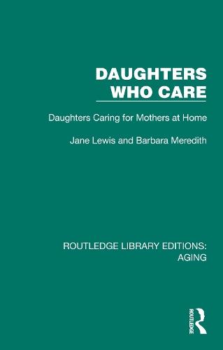 Daughters Who Care: Daughters Caring for Mothers at Home  by Jane Lewis at Abbey's Bookshop, 