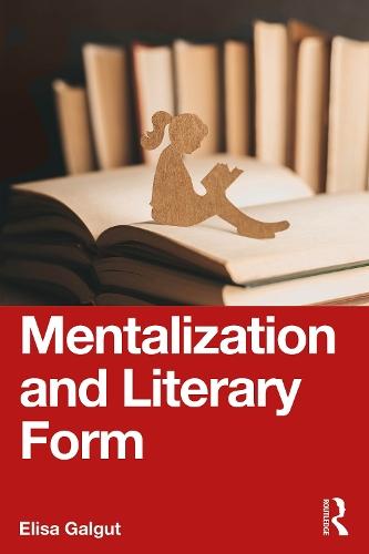 Mentalization and Literary Form  by Elisa Galgut at Abbey's Bookshop, 