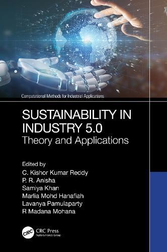 Sustainability in Industry 5.0: Theory and Applications  by C. Kishor Kumar Reddy (Stanley Col of Eng and Tech for Women, India) at Abbey's Bookshop, 