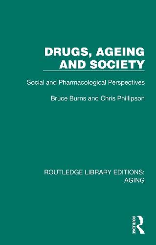 Drugs, Ageing and Society: Social and Pharmacological Perspectives  by Bruce Burns at Abbey's Bookshop, 