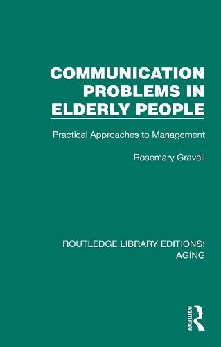 Communication Problems in Elderly People: Practical Approaches to Management  by Rosemary Gravell at Abbey's Bookshop, 
