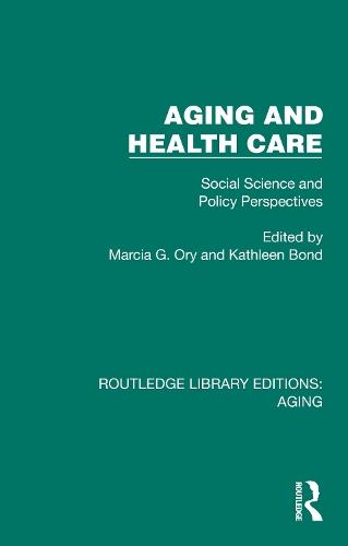 Aging and Health Care: Social Science and Policy Perspectives  by Marcia G. Ory at Abbey's Bookshop, 