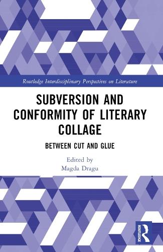 Subversion and Conformity of Literary Collage: Between Cut and Glue  by Magda Dragu (Indiana University Bloomington) at Abbey's Bookshop, 