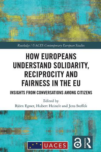 How Europeans Understand Solidarity, Reciprocity and Fairness in the EU: Insights from Conversations Among Citizens  by Björn Egner (TU Darmstadt, Germany) at Abbey's Bookshop, 