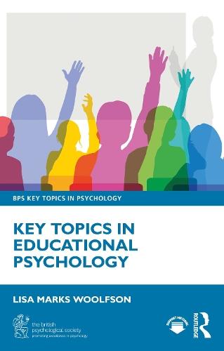 Key Topics in Educational Psychology  by Lisa Marks Woolfson (University of Strathclyde, Glasgow, UK) at Abbey's Bookshop, 