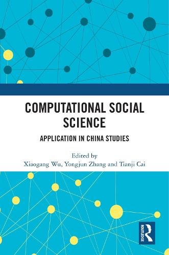 Computational Social Science: Application in China Studies  by Xiaogang Wu (NYU Shanghai, China) at Abbey's Bookshop, 