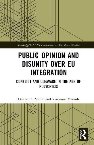 Public Opinion and Disunity over EU Integration: Conflict and Cleavage in the Age of Polycrisis  by Danilo Di Mauro (University of Catania, Italy) at Abbey's Bookshop, 